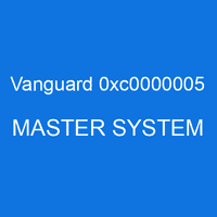 Vanguard 0xc0000005 MASTER SYSTEM