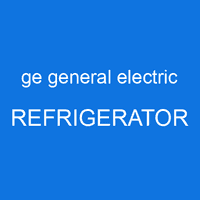 ge general electric REFRIGERATOR