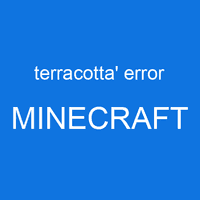 terracotta' error MINECRAFT