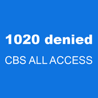1020 denied CBS ALL ACCESS