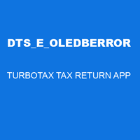 DTS_E_OLEDBERROR TURBOTAX TAX RETURN APP