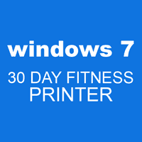 windows 7 30 DAY FITNESS printer