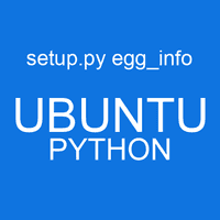 setup.py egg_info UBUNTU python
