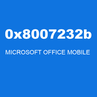 0x8007232b MICROSOFT OFFICE MOBILE