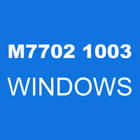 M7702 1003 WINDOWS