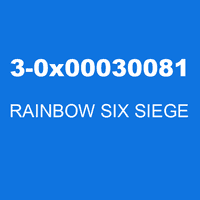 3-0x00030081 RAINBOW SIX SIEGE